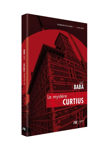 Le mystère Curtius - Luc Baba - LUC PIRE