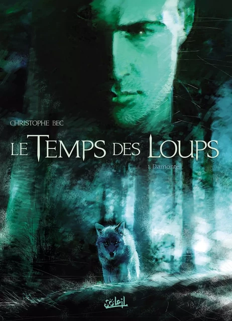 Le Temps des loups T01 - Christophe Bec - SOLEIL