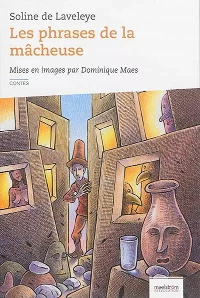 LES PHRASES DE LA MACHEUSE : ET AUTRES HISTOIRES -  LAVELEYE SOLINE DE - MAELSTROM