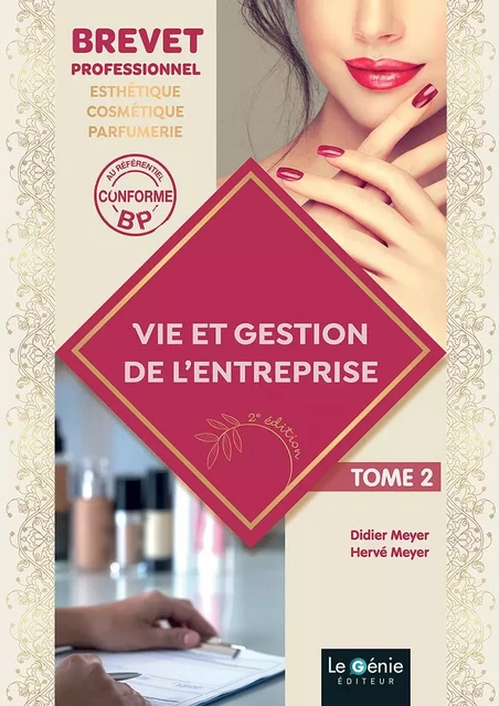 Vie et gestion de l'entreprise Tome 2 : BP esthétique-cosmétique-parfumerie - DIDIER MEYER, HERVE MEYER - GENIE GLACIERS