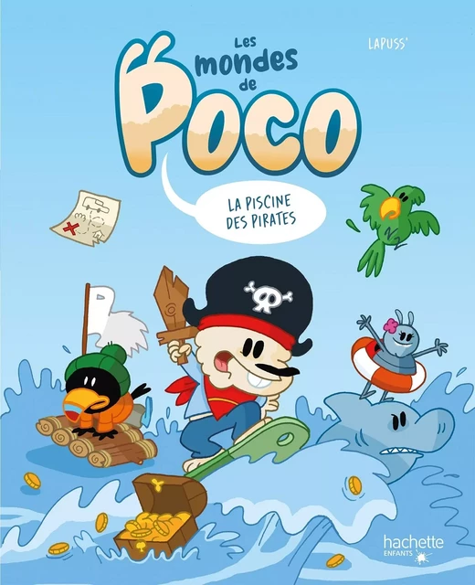 Les mondes de Poco - La piscine des pirates -  Lapuss' - HACHETTE ENFANT