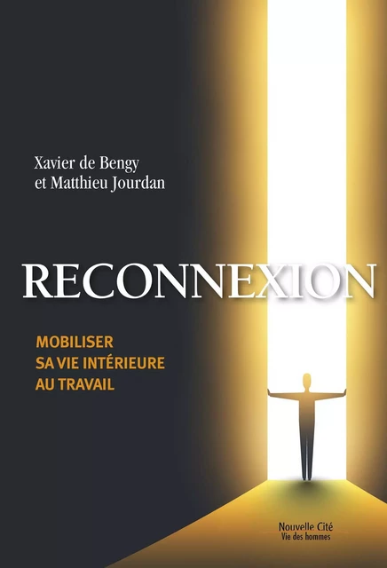 Reconnexion - Xavier de Bengy, Matthieu Jourdan - NOUVELLE CITE