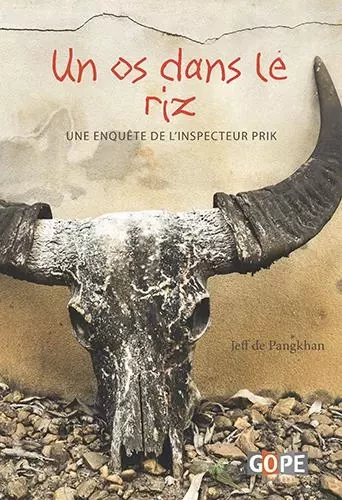 Un os dans le riz - Jeff de Pangkhan - GOPE