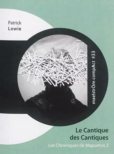 LES CHRONIQUES DE MAPUETOS VOLUME 2, LE CANTIQUE DES CANTIQUES : D'APRES SALOMON -  LOWIE PATRICK - MAELSTROM