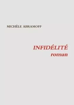 INFIDÉLITÉ - Michèle Abramoff - LULU