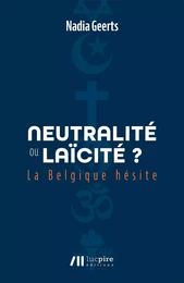 Neutralité ou laïcité ? : la Belgique hésite