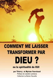 Comment me laisser transformer par Dieu