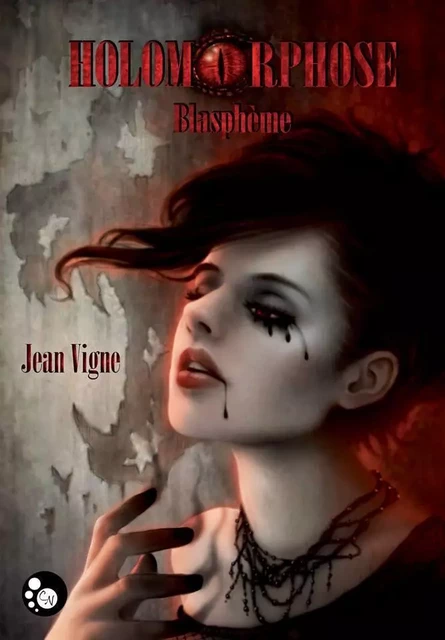 Holomorphose, tome 1 : blasphème - Jean Vigne - CHAT NOIR