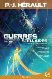 Guerres stellaires - Une anthologie autour de P.-J. Hérault