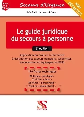 GUIDE JURIDIQUE DU SECOURS A PERSONNE 2EME EDITION -  LOIC CADIOU - SETES