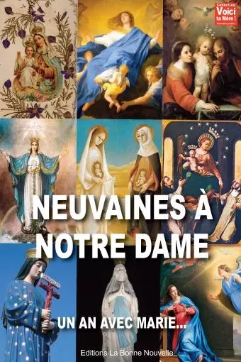 Neuvaines à Notre Dame, un an avec Marie -  Thierry et Myriam Fourchaud - BONNENOUVELLE