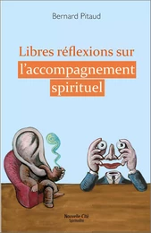 Libres réflexions sur l'accompagnement spirituel