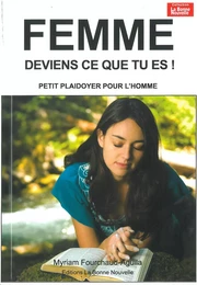 Femme deviens qui tu es, petit plaidoyer pour l'homme