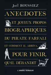 ANECDOTES ET JOYEUX PROPOS BIOGRAPHIQUES DU PIRATE FARFALI