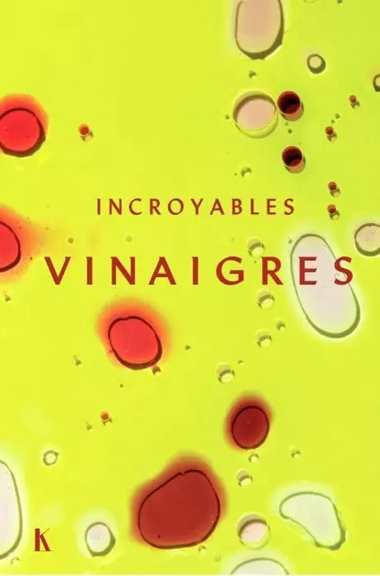 Incroyables Vinaigres - Anne Charlotte De langhe, Keda Black - KERIBUS