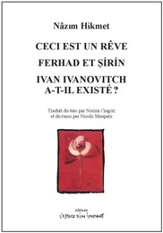 Ceci est un rêve / Ferhad et Sirin / Ivan Ivanovitch a-t-il existé ?