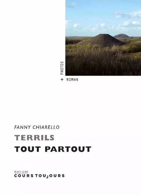 Terrils tout partout -  - COURS TOUJOURS