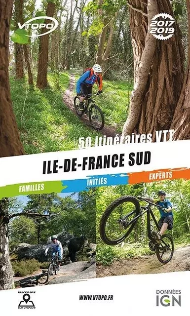 ILE DE FRANCE SUD 2017-2019 50 ITINERAIRES VTT -  - VTOPO