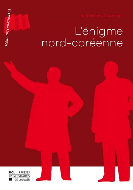 L'ENIGME NORD-COREENNE -  COURMONT BARTHELEMY - PU LOUVAIN