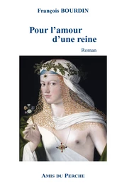 POUR L'AMOUR D'UNE REINE