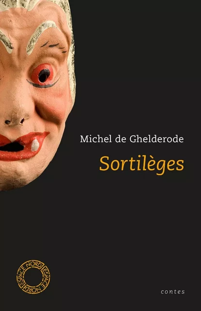 SORTILEGES - Michel GHELDERODE (DE) - ESPACE NORD