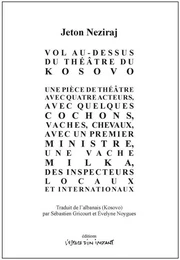 Vol au-dessus du théâtre du Kosovo / une pièce de théâtre avec 4 acteurs