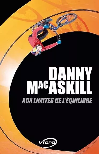 DANNY MACASKILL AUX LIMITES DE L'EQUILIBRE -  - VTOPO