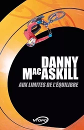 DANNY MACASKILL AUX LIMITES DE L'EQUILIBRE