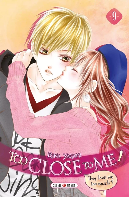 Too Close to Me ! T09 -  - SOLEIL