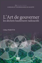 L'ART DE GOUVERNER LES DECHETS HAUTEMENT RADIOACTIFS. ANALYSE COMPARE E DE LA BELGIQUE, LA FRANCE ET