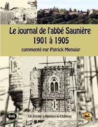 Le Journal de l’Abbé Saunière 1901 à 1905