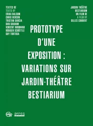 Prototype d'une exposition - Variations sur Jardin-Théâtre Bestiarium (livre / DVD)