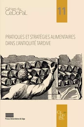 PRATIQUES ET STRATEGIES ALIMENTAIRES DANS L'ANTIQUITE TARDIVE