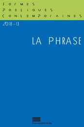 FORMES POETIQUES CONTEMPORAINES, N  13/2018. LA PHRASE