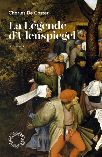 La Légende d'Ulenspiegel - Charles COSTER (DE) - ESPACE NORD