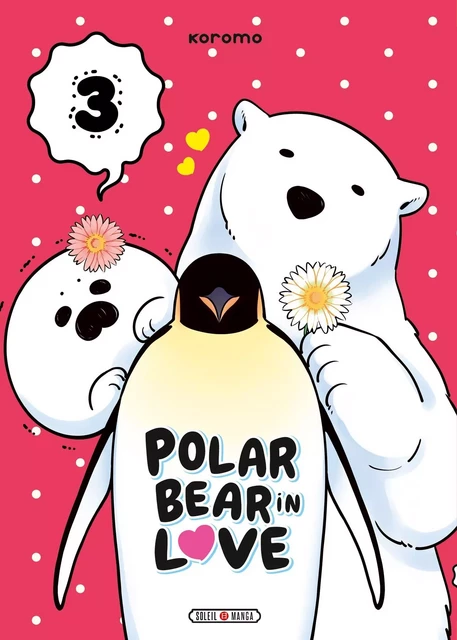 A Polar Bear in Love T03 -  - SOLEIL