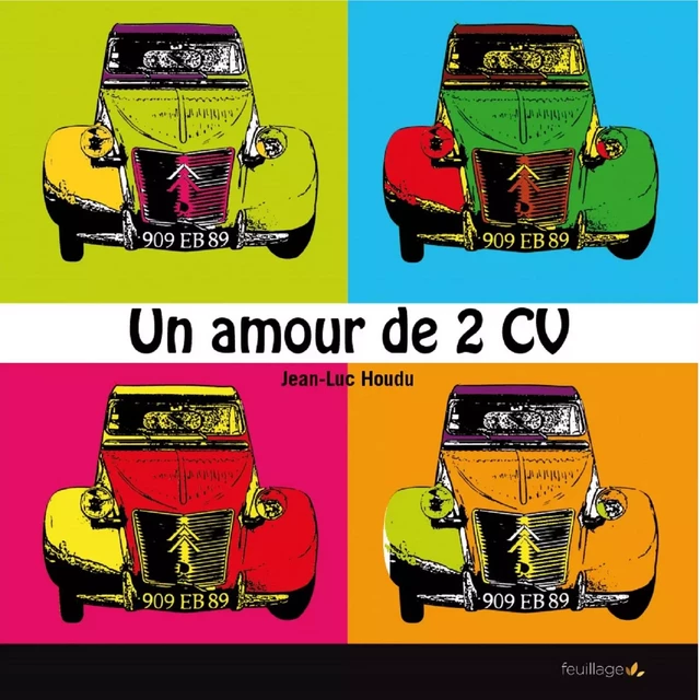 Un amour de 2 CV - Jean-Luc Houdu - FEUILLAGE