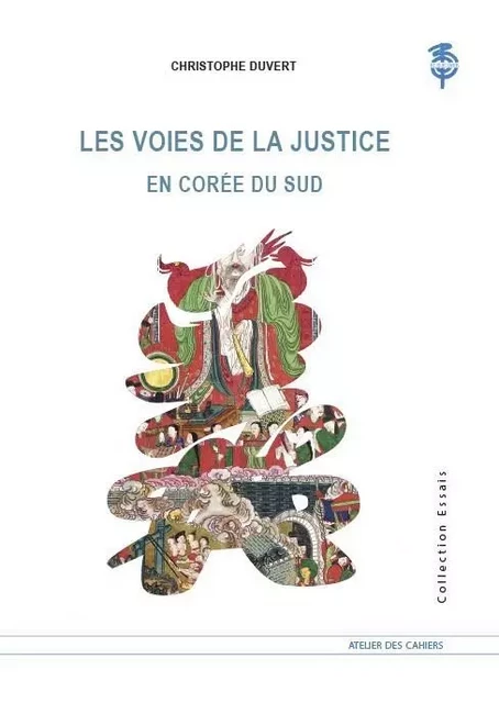 Les Voies de la justice en Corée du Sud - Christophe Duvert - ATELIER CAHIERS