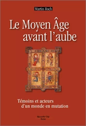 Le Moyen Âge avant l'aube