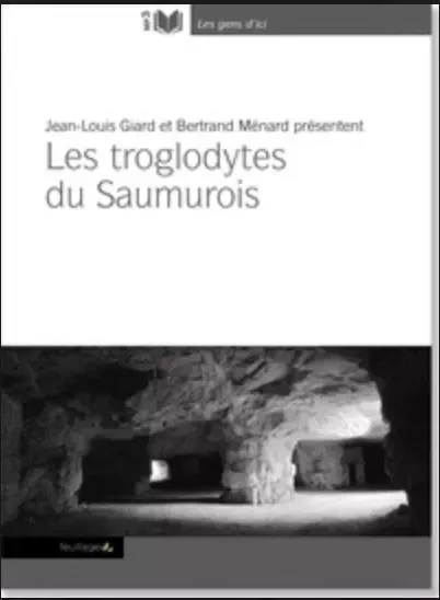 LES TROGLODYTES DU SAUMUROIS - AUDIOLIVRE MP3 -  JEAN LOUIS GIARD - FEUILLAGE