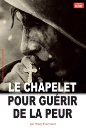 Le chapelet pour guérir de la peur