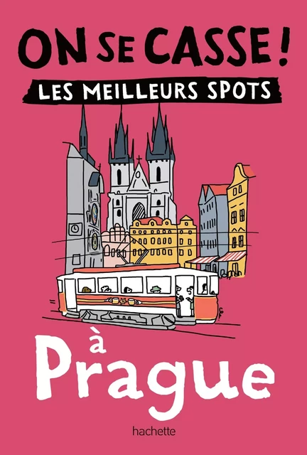 On se casse ! Les meilleurs spots à Prague -  Collectif - HACHETTE TOURI