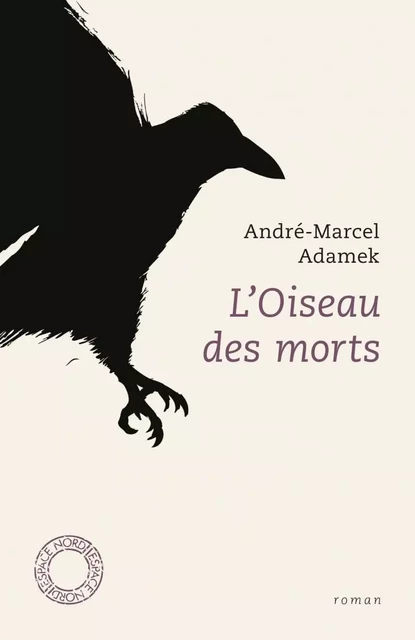 L'OISEAU DES MORTS - André-Marcel ADAMEK - ESPACE NORD