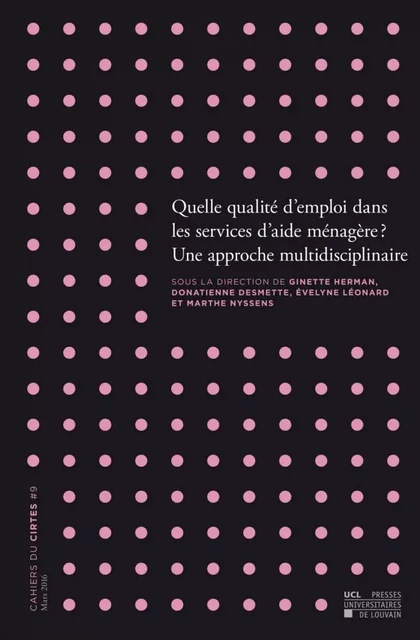 QUELLE QUALITE D'EMPLOI DANS LES SERVICES D'AIDE-MENAGERE? UNE APPROCHE MULTIDISCIPLINAIRE -  - PU LOUVAIN