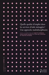 QUELLE QUALITE D'EMPLOI DANS LES SERVICES D'AIDE-MENAGERE? UNE APPROCHE MULTIDISCIPLINAIRE