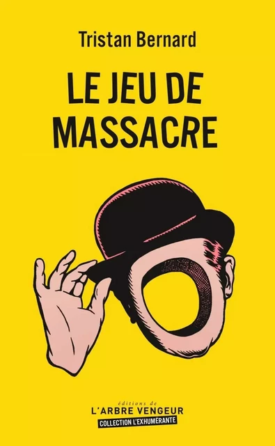 LE JEU DE MASSACRE - Tristan Bernard - ARBRE VENGEUR