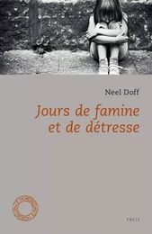 JOURS DE FAMINE ET DE DETRESSE