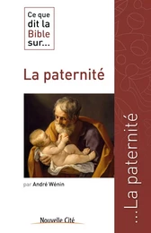 Ce que dit la Bible sur la paternité