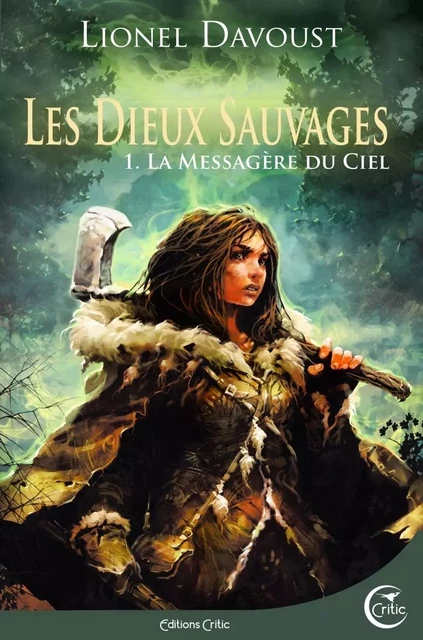 Les Dieux sauvages 1 - La Messagère du ciel - Lionel Davoust - CRITIC