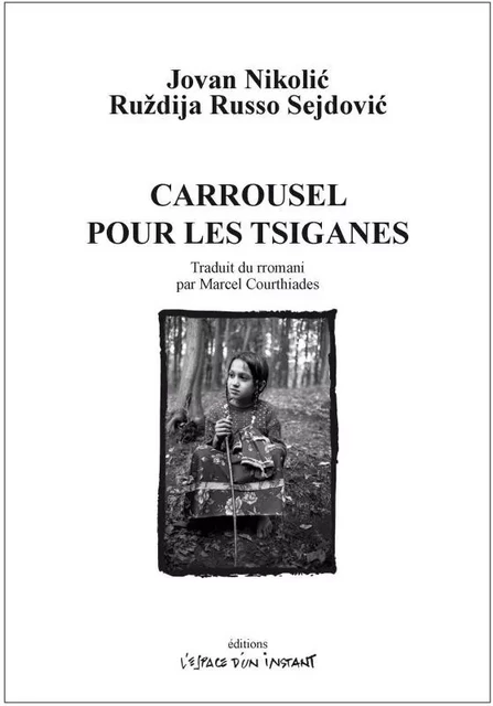 Carrousel pour les tsiganes - Sejdovic Ruzdija Russo, Nikolic Jovan - ESPACE INSTANT